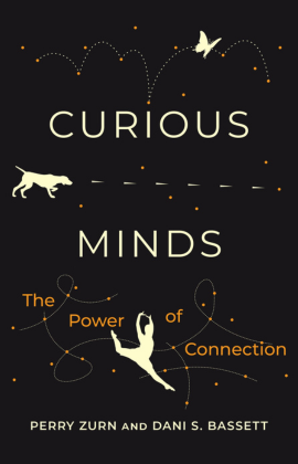 Perry Zurn and Dani Bassett with Curious Minds: The Power of Connection