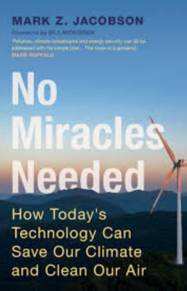 Mark Z. Jacobson with No Miracles Needed: How Today's Technology Can Save Our Climate and Clean Our Air