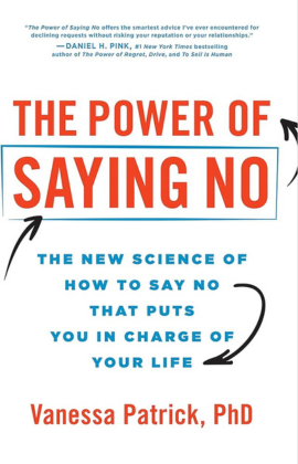 Vanessa Patrick with The Power of Saying No: The New Science of How to Say No that Puts You in Charge of Your Life